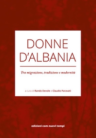 Donne D'Albania. Tra migrazione, tradizione e modernità - Librerie.coop