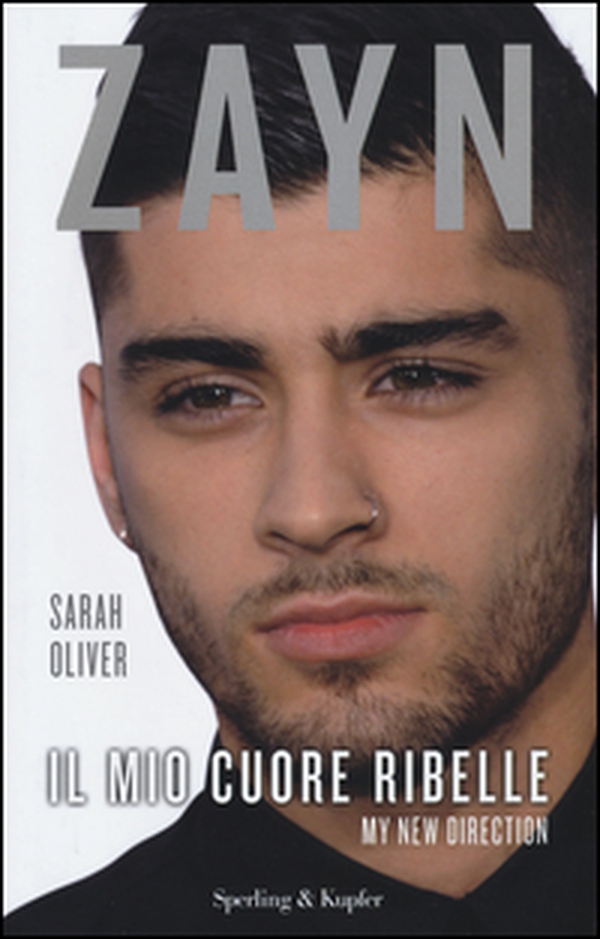Zayn. Il mio cuore ribelle. My new direction - Librerie.coop Zayn. Il mio cuore ribelle. My new direction - Librerie.coop