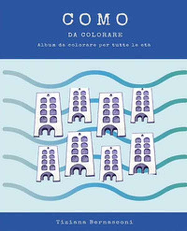 Como da colorare. Album da colorare per tutte le età - Librerie.coop Como da colorare. Album da colorare per tutte le età - Librerie.coop