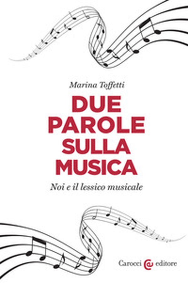 Due parole sulla musica. Noi e il lessico musicale - Librerie.coop Due parole sulla musica. Noi e il lessico musicale - Librerie.coop