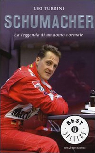 Schumacher. La leggenda di un uomo normale - Librerie.coop Schumacher. La leggenda di un uomo normale - Librerie.coop