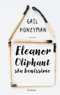Eleanor Oliphant sta benissimo - Librerie.coop Eleanor Oliphant sta benissimo - Librerie.coop
