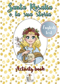 Santa Rosalia e la sua storia. Ediz. italiana e inglese - Librerie.coop Santa Rosalia e la sua storia. Ediz. italiana e inglese - Librerie.coop
