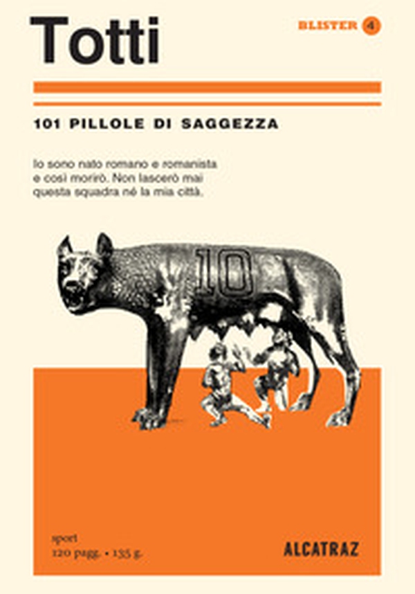 Totti. 101 pillole di saggezza - Librerie.coop Totti. 101 pillole di saggezza - Librerie.coop