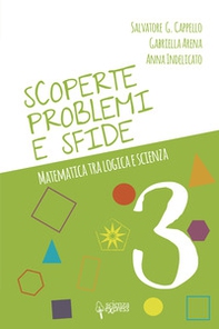 Scoperte, problemi e sfide. Matematica tra logica e scienza - Vol. 3 - Librerie.coop Scoperte, problemi e sfide. Matematica tra logica e scienza - Vol. 3 - Librerie.coop