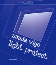 Nanda Vigo. Light project. Catalogo della mostra (Milano, 23 luglio-29 settembre 2019). Ediz. italiana e inglese - Librerie.coop