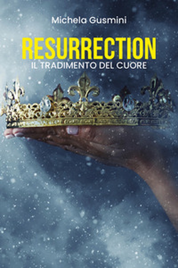 Il tradimento del cuore. Resurrection - Librerie.coop Il tradimento del cuore. Resurrection - Librerie.coop