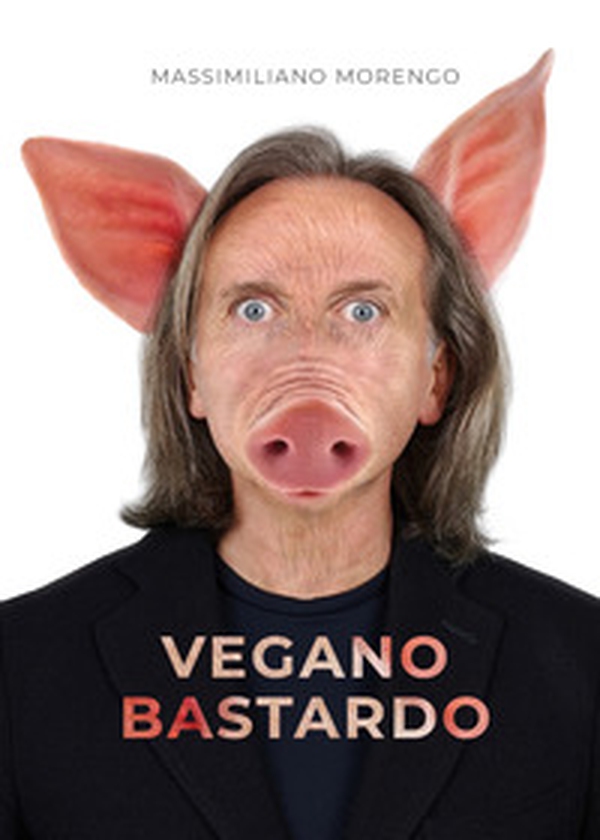 Vegano bastardo - Librerie.coop Vegano bastardo - Librerie.coop