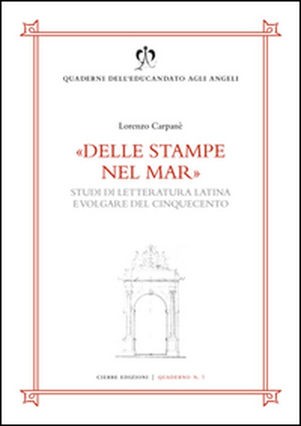 Delle stampe nel mar. Studi di letteratura latina e volgare del Cinquecento - Librerie.coop Delle stampe nel mar. Studi di letteratura latina e volgare del Cinquecento - Librerie.coop