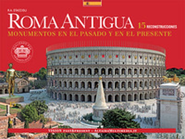 Roma antigua. Monumentos en el pasado y en el presente - Librerie.coop Roma antigua. Monumentos en el pasado y en el presente - Librerie.coop