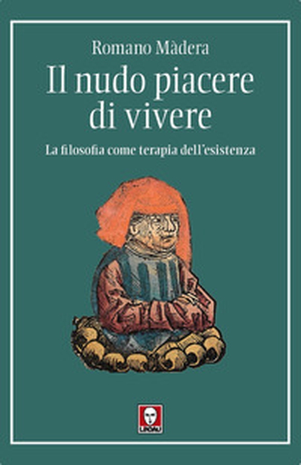 Il nudo piacere di vivere. La filosofia come terapia dell'esistenza - Librerie.coop Il nudo piacere di vivere. La filosofia come terapia dell'esistenza - Librerie.coop