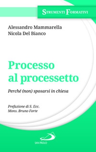 Processo al processetto. Perché (non) sposarsi in chiesa - Librerie.coop Processo al processetto. Perché (non) sposarsi in chiesa - Librerie.coop