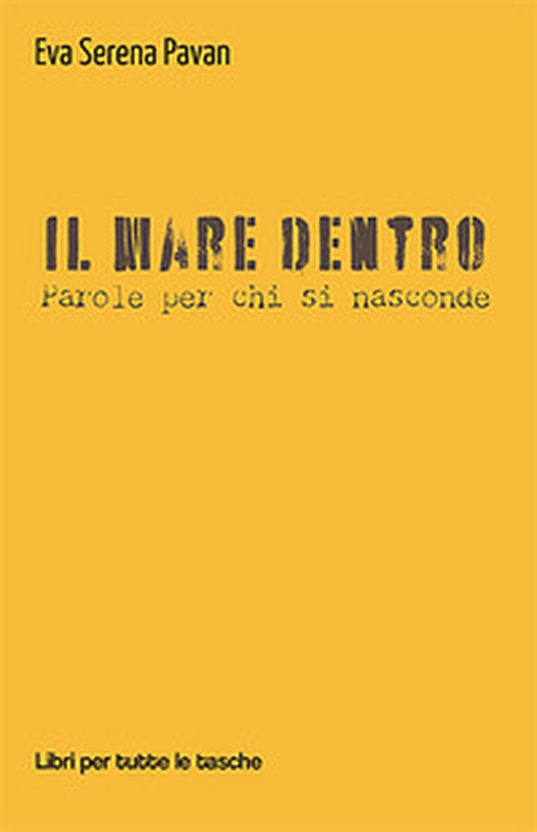 Il mare dentro. Parole per chi si nasconde - Librerie.coop Il mare dentro. Parole per chi si nasconde - Librerie.coop