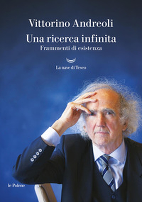 Una ricerca infinita. Frammenti di un'esistenza - Librerie.coop