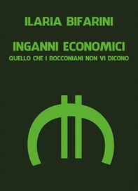 Inganni economici. Quello che i bocconiani non vi dicono - Librerie.coop