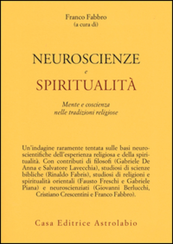 Neuroscienze e spiritualità. Mente e coscienza nella tradizioni religiose - Librerie.coop Neuroscienze e spiritualità. Mente e coscienza nella tradizioni religiose - Librerie.coop