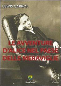 Le avventure d'Alice nel paese delle meraviglie - Librerie.coop