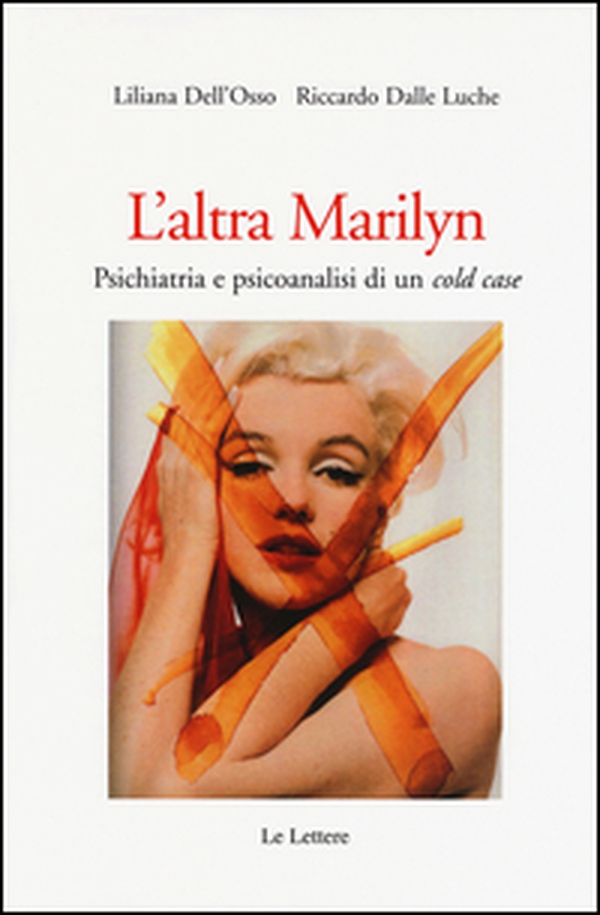 L'altra Marilyn. Psichiatria e psicoanalisi di un cold case - Librerie.coop L'altra Marilyn. Psichiatria e psicoanalisi di un cold case - Librerie.coop