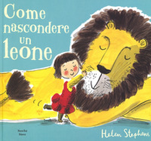 Come nascondere un leone - Librerie.coop Come nascondere un leone - Librerie.coop