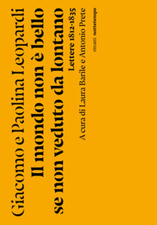 Il mondo non è bello se non veduto da lontano. Lettere (1812-1835) - Librerie.coop Il mondo non è bello se non veduto da lontano. Lettere (1812-1835) - Librerie.coop