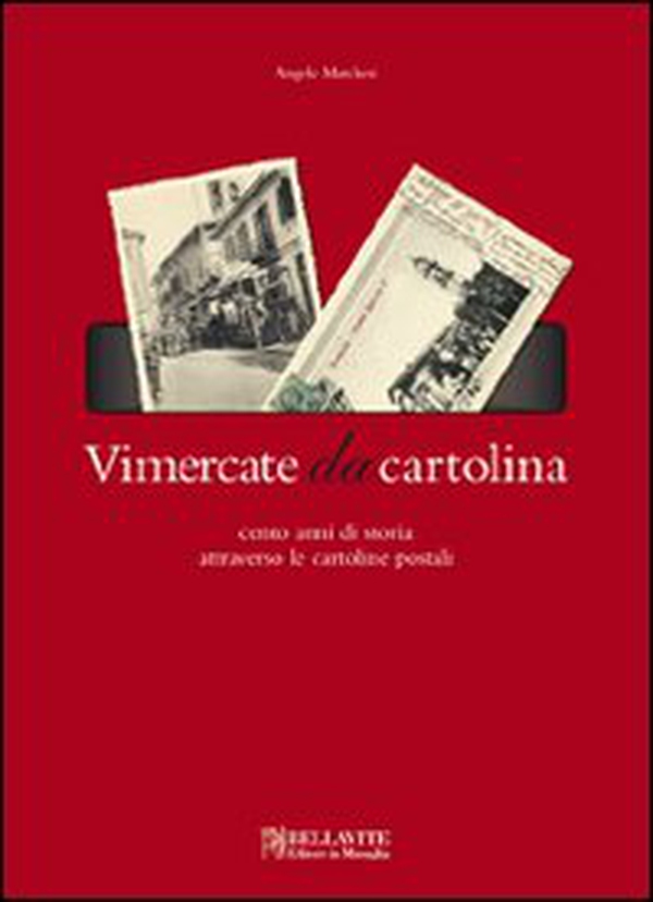 Vimercate da cartolina. Cento anni di storia attraverso le cartoline postali - Librerie.coop Vimercate da cartolina. Cento anni di storia attraverso le cartoline postali - Librerie.coop