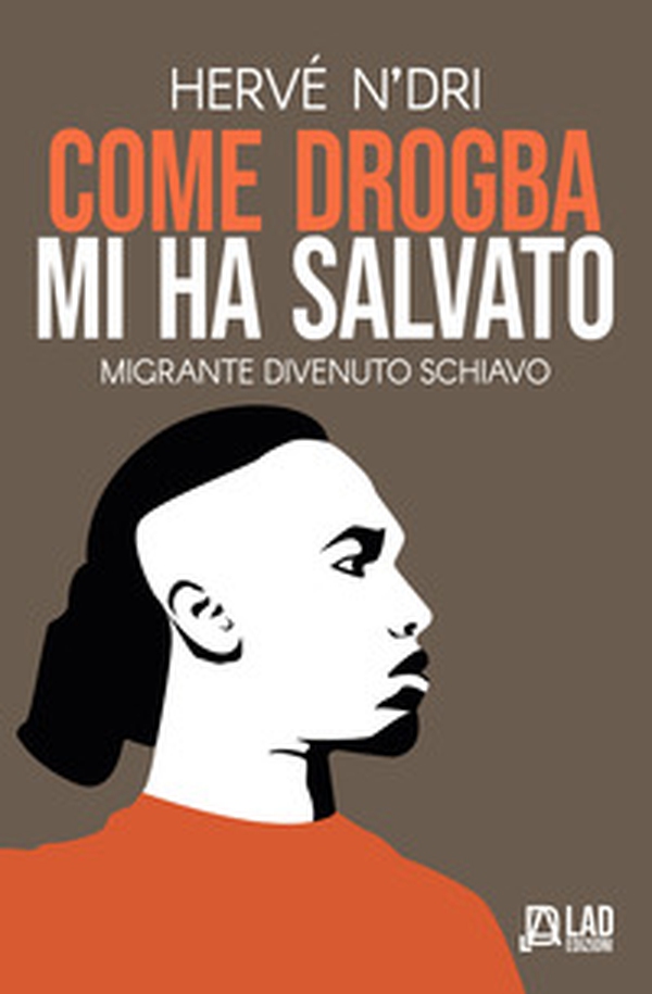 Come Drogba mi ha salvato. Migrante divenuto schiavo - Librerie.coop