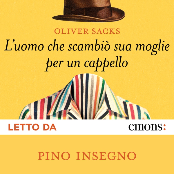 L'uomo che scambiò sua moglie per un cappello - Librerie.coop L'uomo che scambiò sua moglie per un cappello - Librerie.coop
