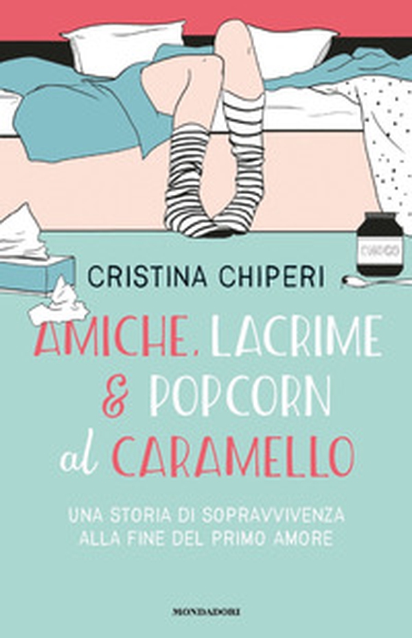 Amiche, lacrime & popcorn al caramello. Una storia di sopravvivenza alla fine del primo amore - Librerie.coop Amiche, lacrime & popcorn al caramello. Una storia di sopravvivenza alla fine del primo amore - Librerie.coop
