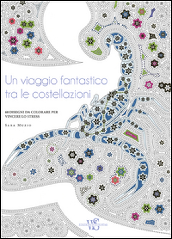 Un viaggio fantastico tra le costellazioni. 60 disegni da colorare per vincere lo stress - Librerie.coop Un viaggio fantastico tra le costellazioni. 60 disegni da colorare per vincere lo stress - Librerie.coop