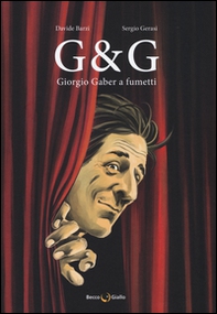 G & G. Giorgio Gaber a fumetti - Librerie.coop G & G. Giorgio Gaber a fumetti - Librerie.coop