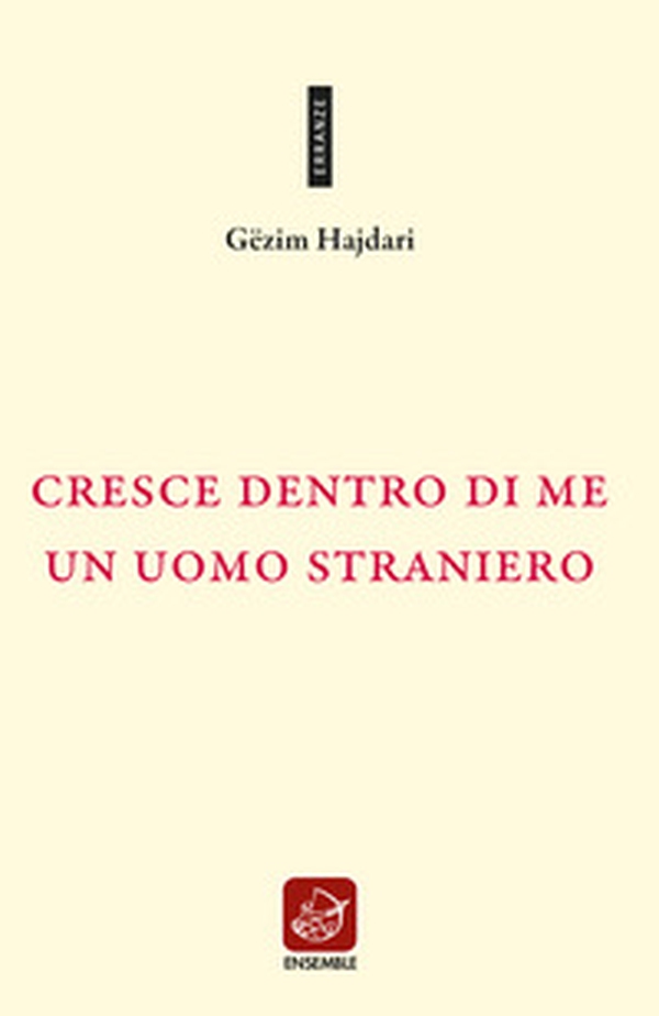 Cresce dentro di me un uomo straniero. Testo albanese a fronte - Librerie.coop Cresce dentro di me un uomo straniero. Testo albanese a fronte - Librerie.coop