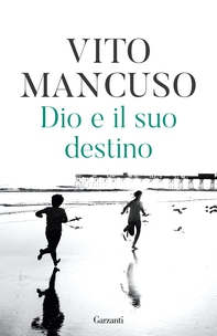 Dio e il suo destino - Librerie.coop Dio e il suo destino - Librerie.coop