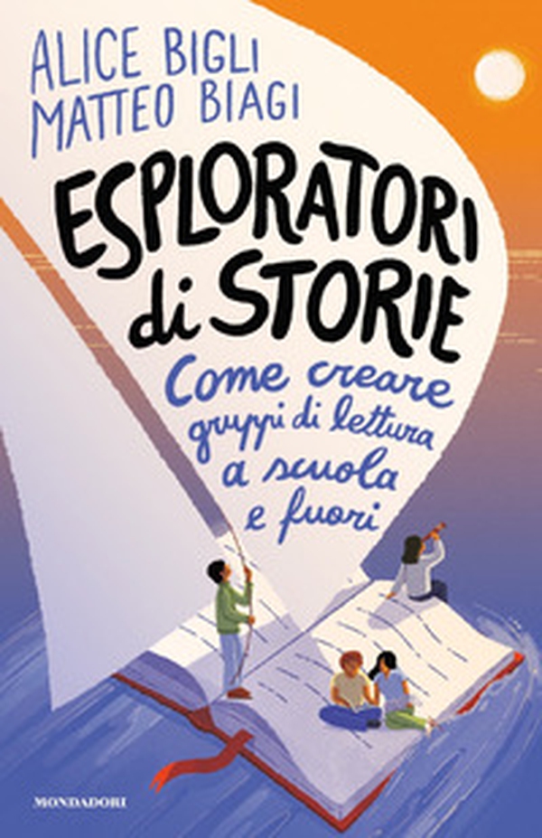 Esploratori di storie. Come creare gruppi di lettura a scuola e fuori - Librerie.coop Esploratori di storie. Come creare gruppi di lettura a scuola e fuori - Librerie.coop