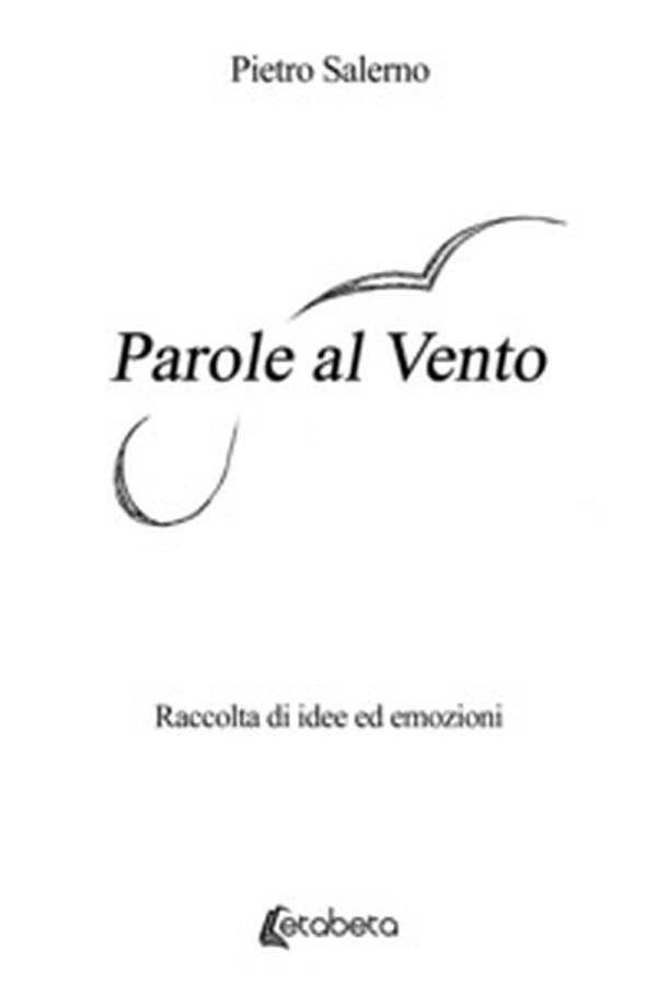 Parole al vento. Raccolta di idee ed emozioni - Librerie.coop