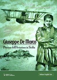 Giuseppe De Marco pioniere dell'aviazione in Sicilia. Ediz. italiana e inglese - Librerie.coop