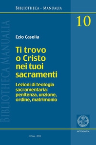 Ti trovo o Cristo nei tuoi sacramenti - Librerie.coop