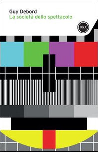La società dello spettacolo-Commentari sulla società dello spettacolo - Librerie.coop La società dello spettacolo-Commentari sulla società dello spettacolo - Librerie.coop
