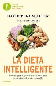 La dieta intelligente. Perché grano, carboidrati e zuccheri minacciano il nostro cervello - Librerie.coop
