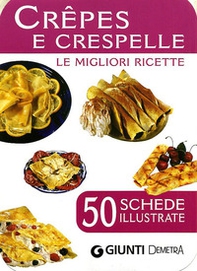 Crêpes e crespelle. 50 schede di ricette illustrate - Librerie.coop
