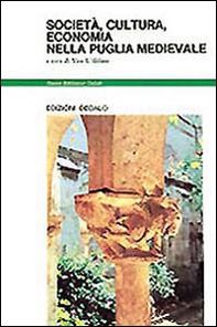 Società, cultura, economia nella Puglia medievale - Librerie.coop