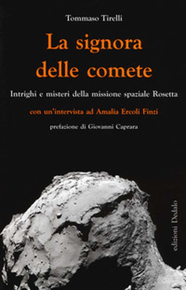 La signora delle comete. Intrighi e misteri della missione spaziale Rosetta - Librerie.coop La signora delle comete. Intrighi e misteri della missione spaziale Rosetta - Librerie.coop