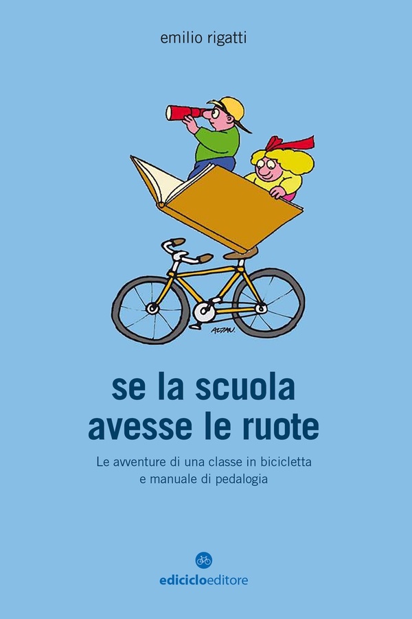 Se la scuola avesse le ruote - Librerie.coop Se la scuola avesse le ruote - Librerie.coop