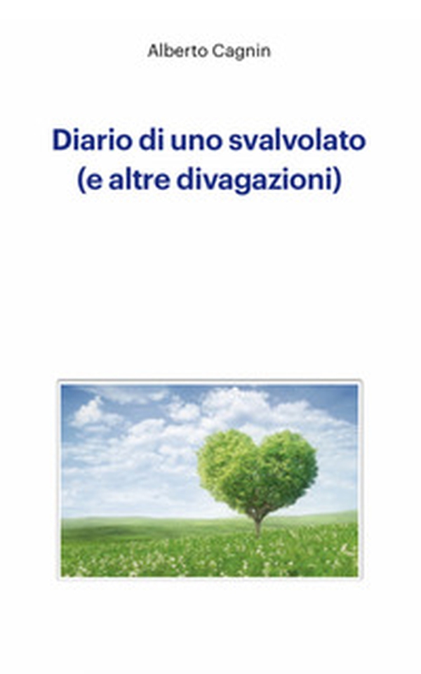 Diario di uno svalvolato (e altre divagazioni) - Librerie.coop
