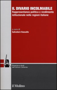 Il divario incolmabile. Rappresentanza politica e rendimento istituzionale nelle regioni italiane - Librerie.coop Il divario incolmabile. Rappresentanza politica e rendimento istituzionale nelle regioni italiane - Librerie.coop
