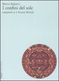 I confini del sole. Leopardi e il nuovo mondo - Librerie.coop I confini del sole. Leopardi e il nuovo mondo - Librerie.coop