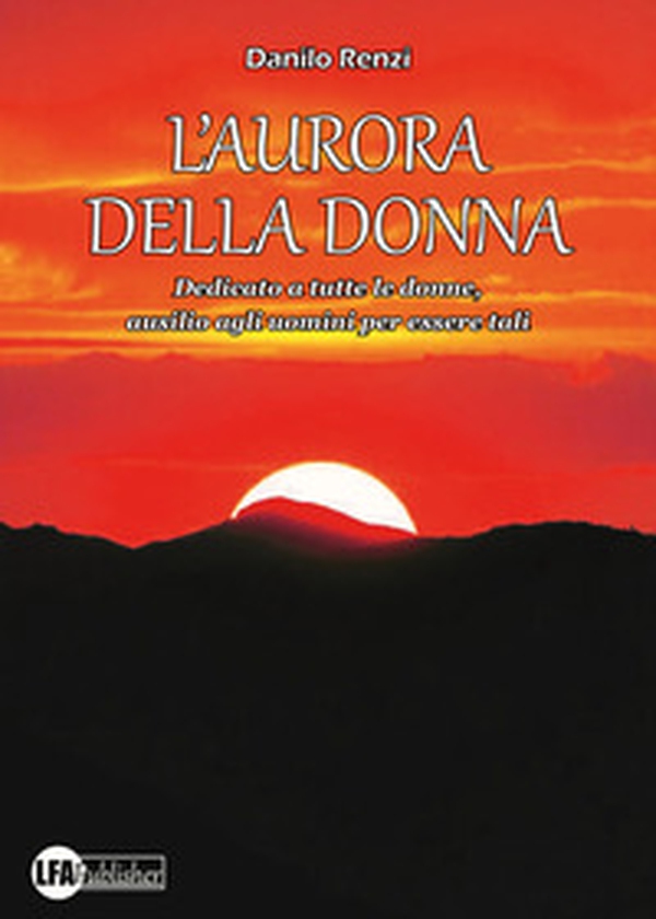 L'aurora della donna - Librerie.coop L'aurora della donna - Librerie.coop