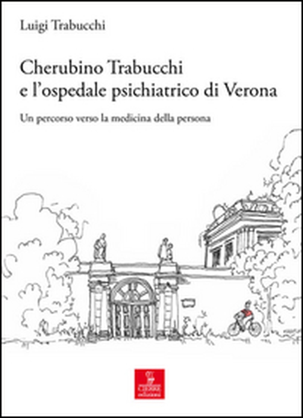 Cherubino Trabucchi all'ospedale di San Giacomo. Un percorso verso la medicina della persona - Librerie.coop Cherubino Trabucchi all'ospedale di San Giacomo. Un percorso verso la medicina della persona - Librerie.coop