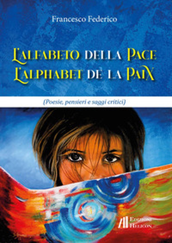 L'alfabeto della pace - L'alphabet de la paix. Poesie, pensieri e saggi critici - Librerie.coop L'alfabeto della pace - L'alphabet de la paix. Poesie, pensieri e saggi critici - Librerie.coop