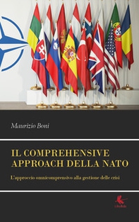 Il comprehensive approach della NATO. L'approccio omnicomprensivo alla gestione delle crisi - Librerie.coop Il comprehensive approach della NATO. L'approccio omnicomprensivo alla gestione delle crisi - Librerie.coop