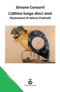 L'attimo lungo dieci anni - Librerie.coop